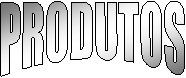PRODUTOS
